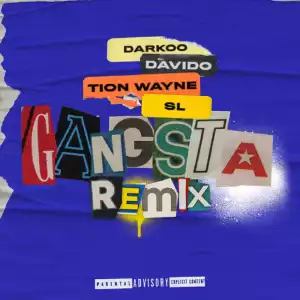 Darkoo - Gangsta (Remix) Ft. Davido, Tion Wayne, SL